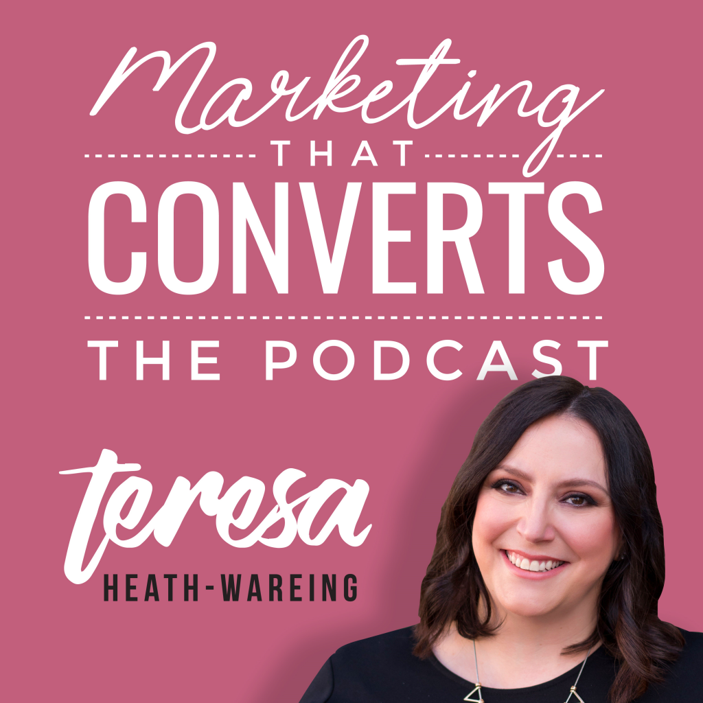 Marketing That Converts with Teresa Heath-Wareing